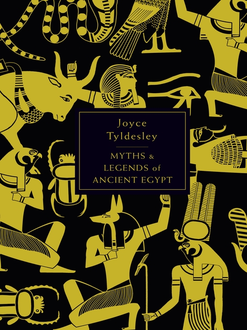 Title details for The Penguin Book of Myths and Legends of Ancient Egypt by Joyce Tyldesley - Wait list